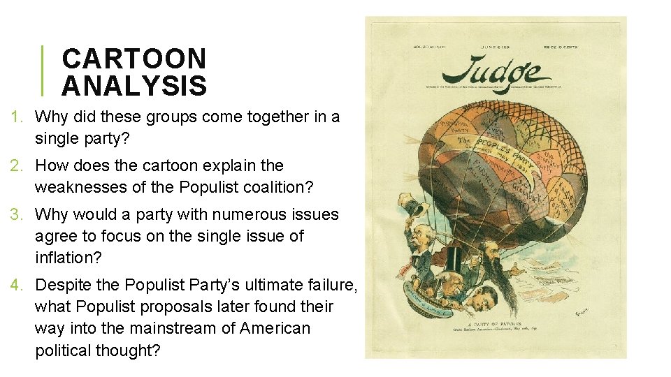 CARTOON ANALYSIS 1. Why did these groups come together in a single party? 2.