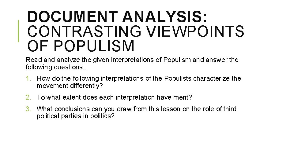DOCUMENT ANALYSIS: CONTRASTING VIEWPOINTS OF POPULISM Read analyze the given interpretations of Populism and