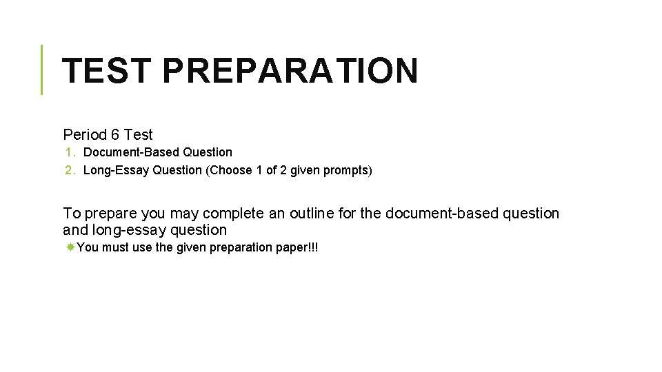 TEST PREPARATION Period 6 Test 1. Document-Based Question 2. Long-Essay Question (Choose 1 of