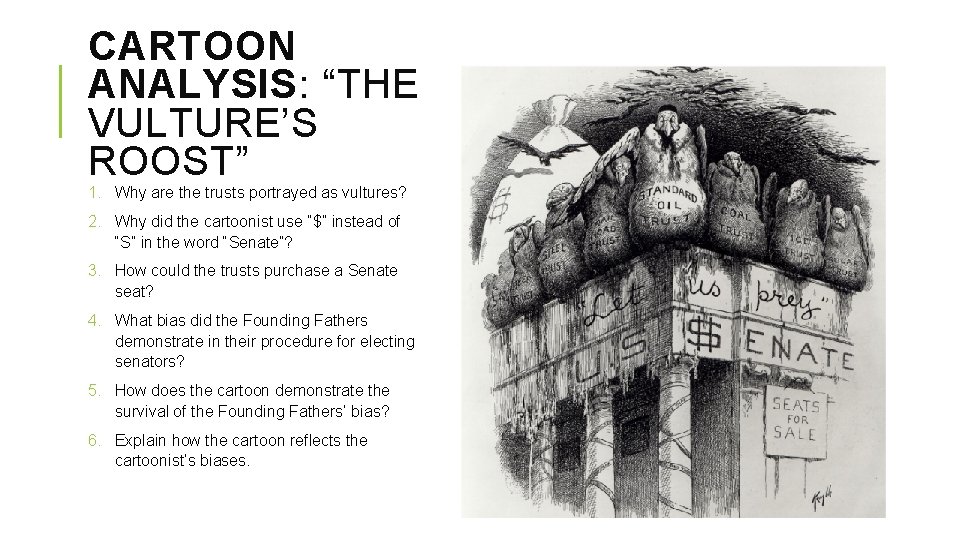 CARTOON ANALYSIS: “THE VULTURE’S ROOST” 1. Why are the trusts portrayed as vultures? 2.