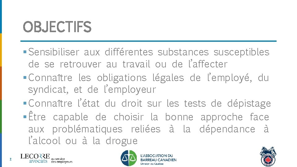 OBJECTIFS § Sensibiliser aux différentes substances susceptibles de se retrouver au travail ou de