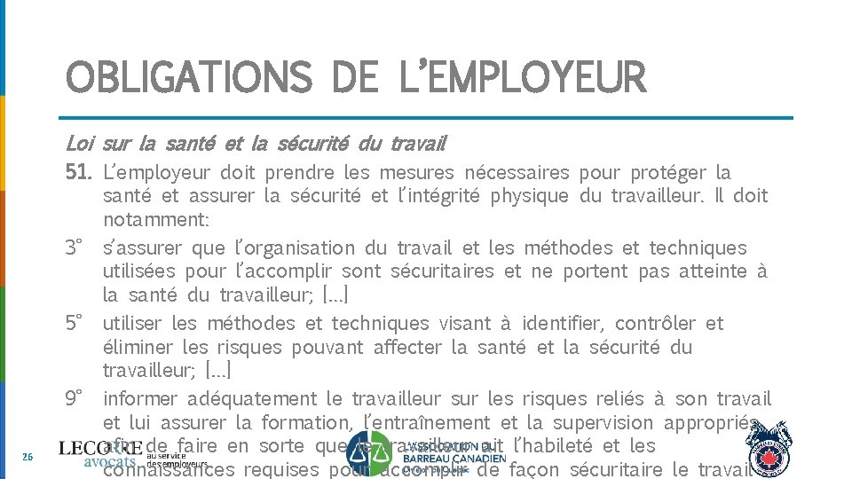 OBLIGATIONS DE L’EMPLOYEUR Loi sur la santé et la sécurité du travail 26 51.