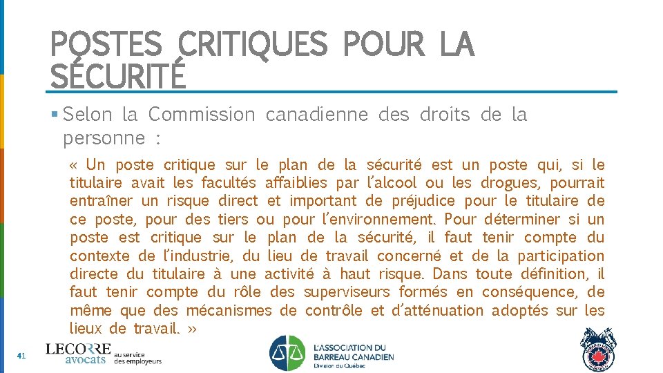 POSTES CRITIQUES POUR LA SÉCURITÉ § Selon la Commission canadienne des droits de la