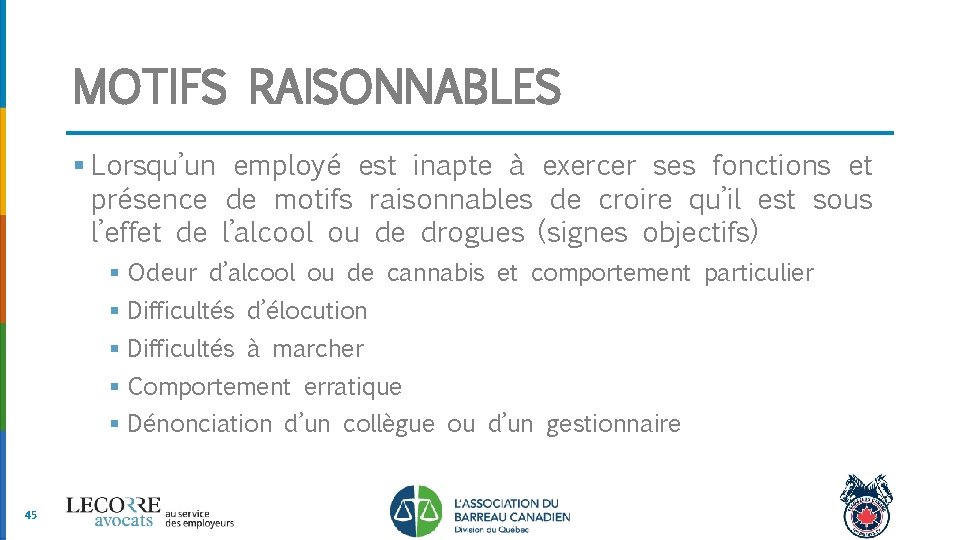 MOTIFS RAISONNABLES § Lorsqu’un employé est inapte à exercer ses fonctions et présence de