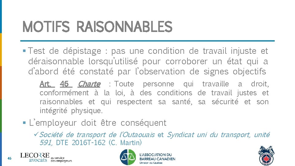 MOTIFS RAISONNABLES § Test de dépistage : pas une condition de travail injuste et