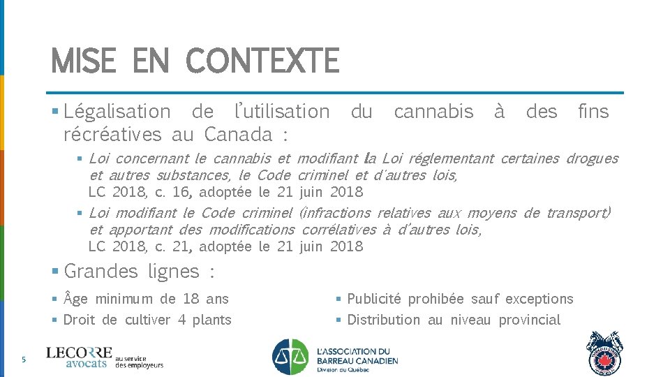 MISE EN CONTEXTE § Légalisation de l’utilisation récréatives au Canada : du cannabis à