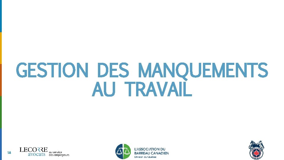 GESTION DES MANQUEMENTS AU TRAVAIL 58 