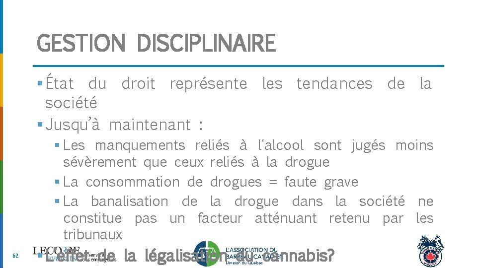 GESTION DISCIPLINAIRE § État du droit représente les tendances de la société § Jusqu’à