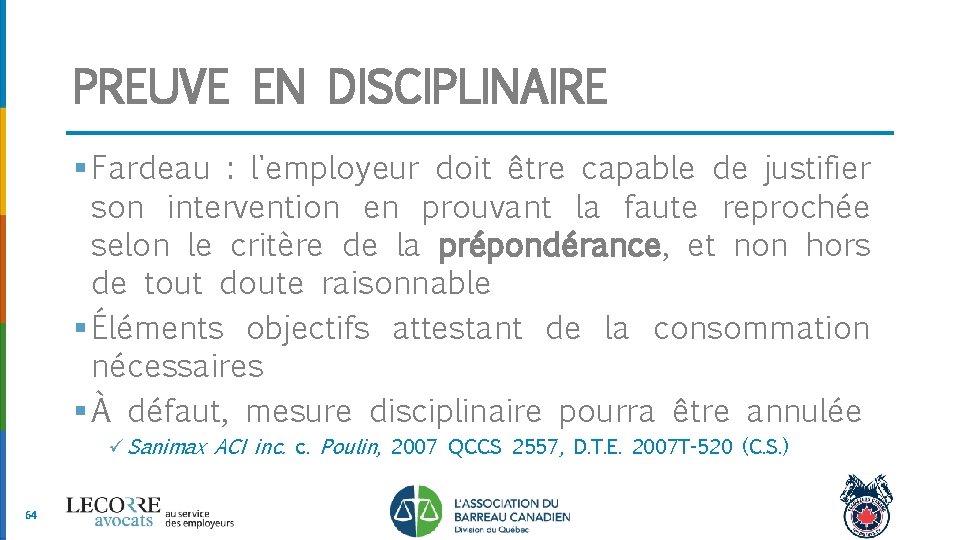 PREUVE EN DISCIPLINAIRE § Fardeau : l'employeur doit être capable de justifier son intervention