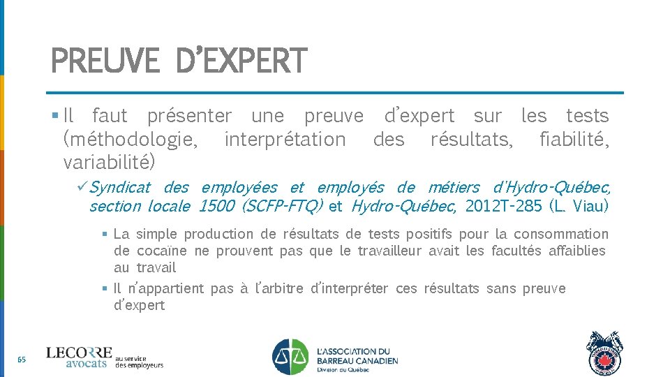 PREUVE D’EXPERT § Il faut présenter une preuve d’expert sur les tests (méthodologie, interprétation