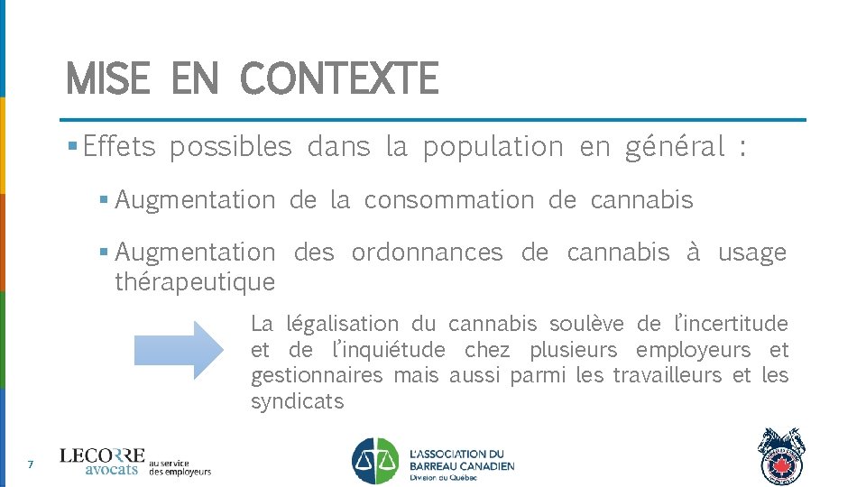 MISE EN CONTEXTE § Effets possibles dans la population en général : § Augmentation