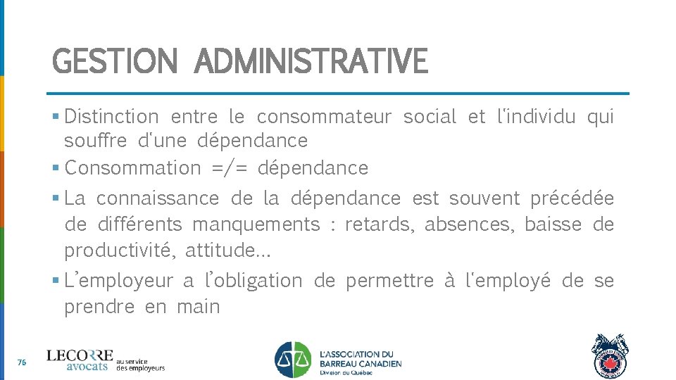 GESTION ADMINISTRATIVE § Distinction entre le consommateur social et l'individu qui souffre d'une dépendance