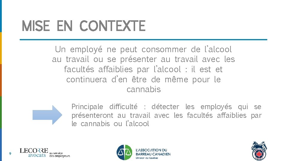 MISE EN CONTEXTE Un employé ne peut consommer de l’alcool au travail ou se