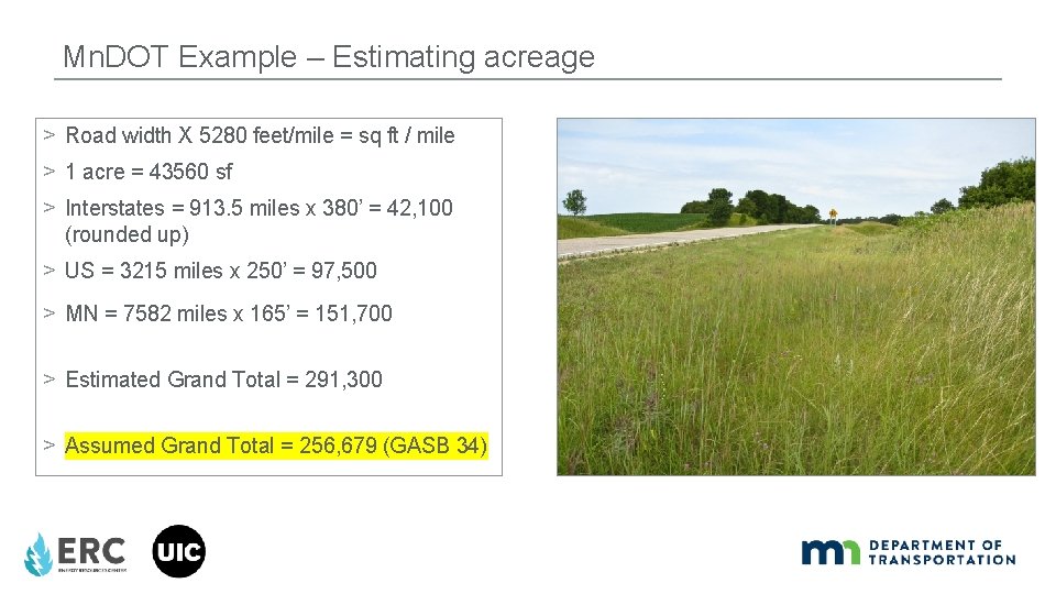 Mn. DOT Example – Estimating acreage > Road width X 5280 feet/mile = sq