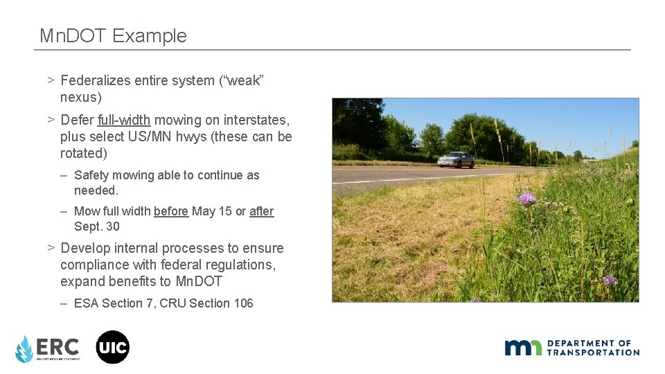 Mn. DOT Example > Federalizes entire system (“weak” nexus) > Defer full-width mowing on