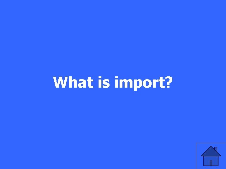 What is import? 