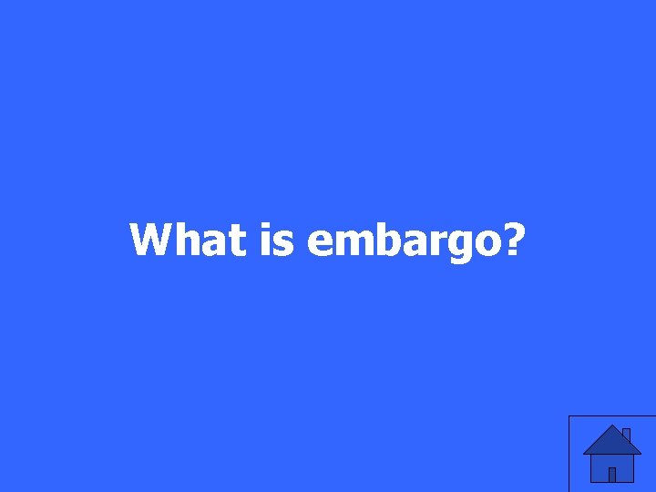 What is embargo? 