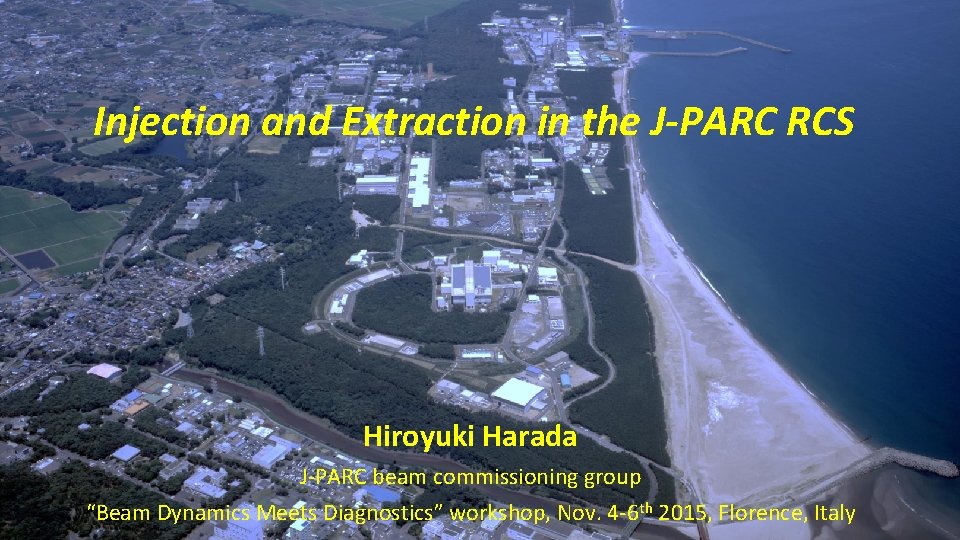 Injection and Extraction in the J-PARC RCS Hiroyuki Harada J-PARC beam commissioning group “Beam