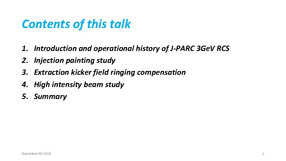 Contents of this talk 1. 2. 3. 4. 5. Introduction and operational history of