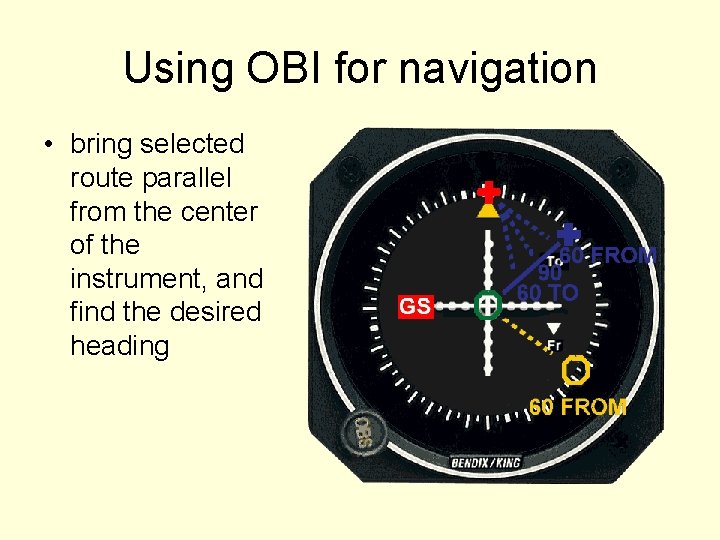 Using OBI for navigation • bring selected route parallel from the center of the