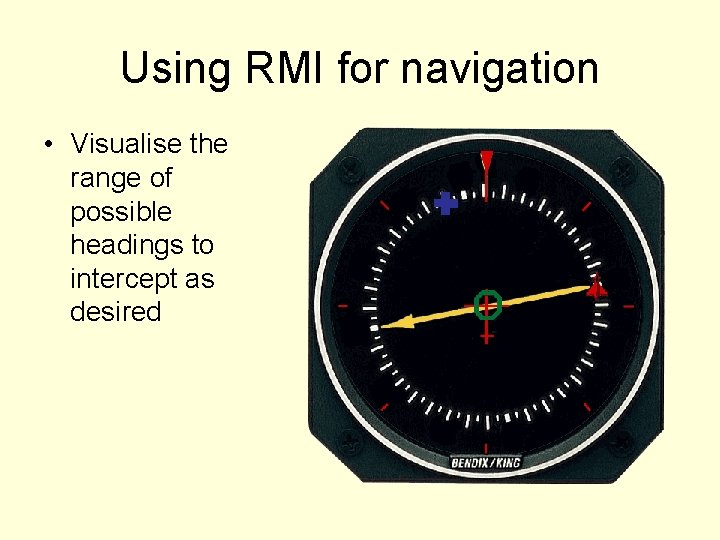 Using RMI for navigation • Visualise the range of possible headings to intercept as