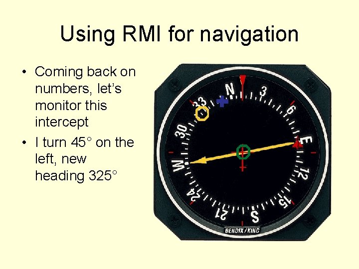 Using RMI for navigation • Coming back on numbers, let’s monitor this intercept •