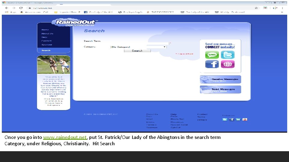 Once you go into www. rainedout. net, put St. Patrick/Our Lady of the Abingtons