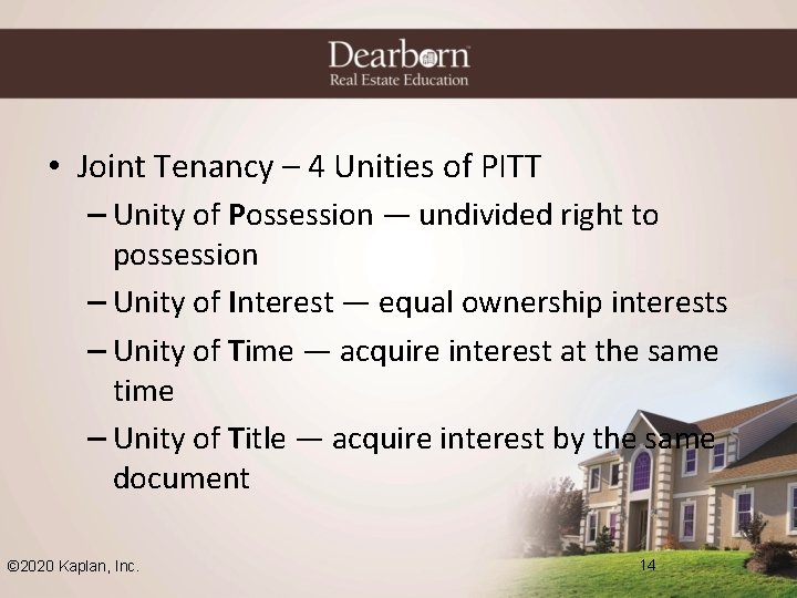  • Joint Tenancy – 4 Unities of PITT – Unity of Possession —