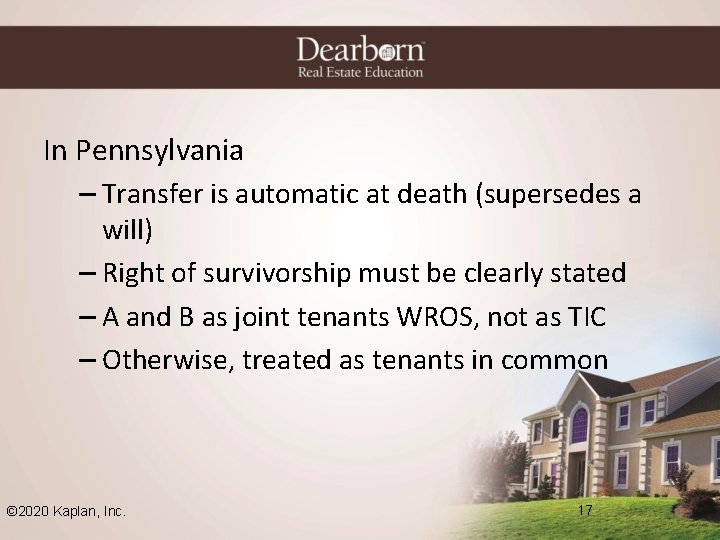 In Pennsylvania – Transfer is automatic at death (supersedes a will) – Right of