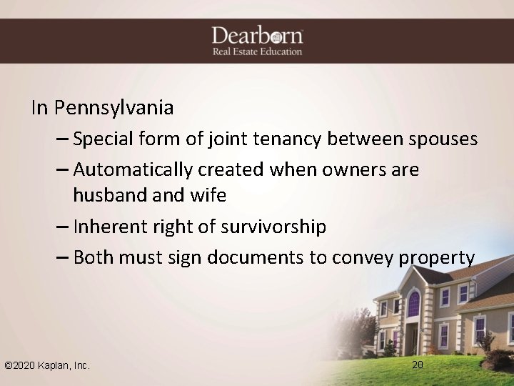 In Pennsylvania – Special form of joint tenancy between spouses – Automatically created when