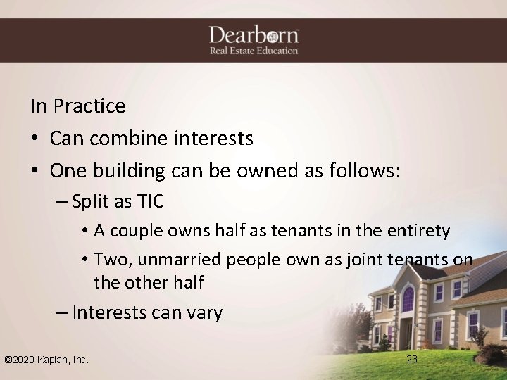 In Practice • Can combine interests • One building can be owned as follows: