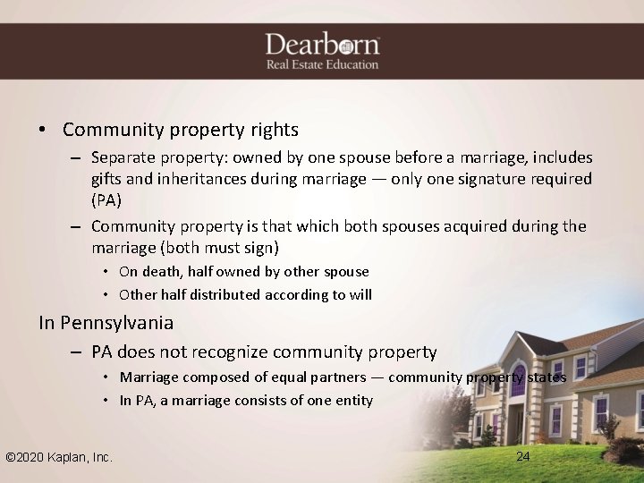  • Community property rights – Separate property: owned by one spouse before a