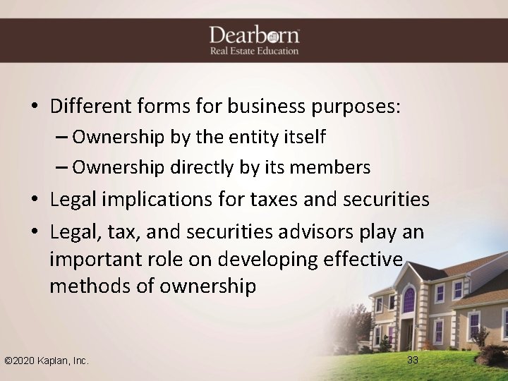  • Different forms for business purposes: – Ownership by the entity itself –