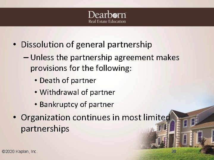  • Dissolution of general partnership – Unless the partnership agreement makes provisions for