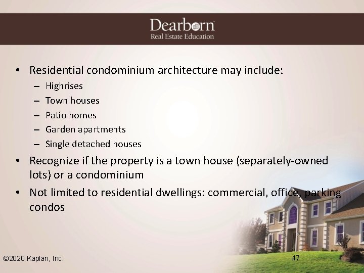  • Residential condominium architecture may include: – – – Highrises Town houses Patio