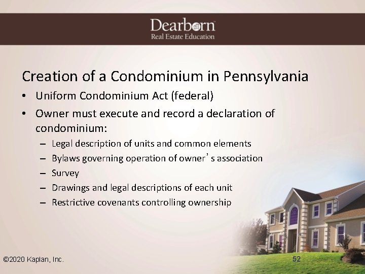 Creation of a Condominium in Pennsylvania • Uniform Condominium Act (federal) • Owner must