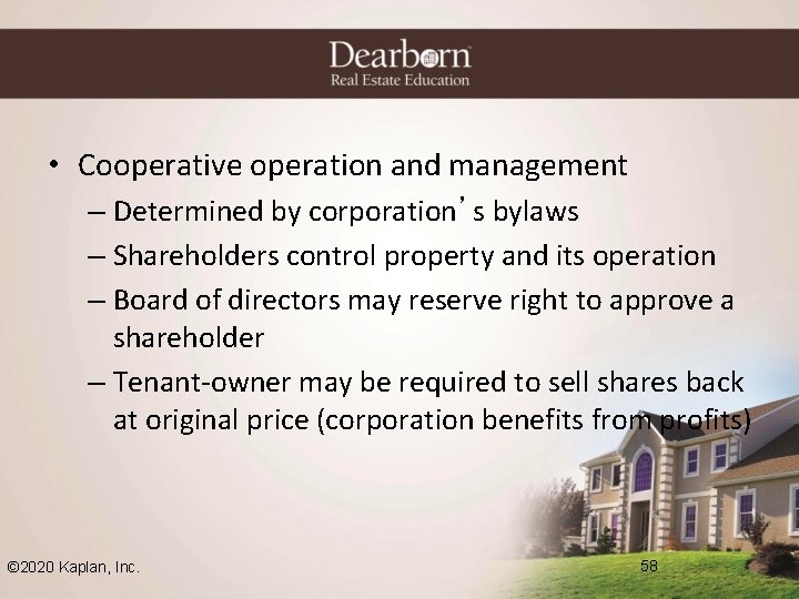  • Cooperative operation and management – Determined by corporation’s bylaws – Shareholders control