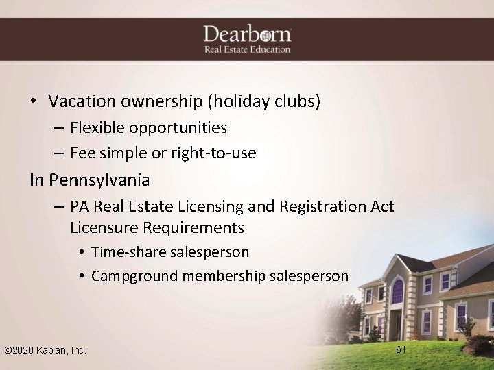  • Vacation ownership (holiday clubs) – Flexible opportunities – Fee simple or right-to-use