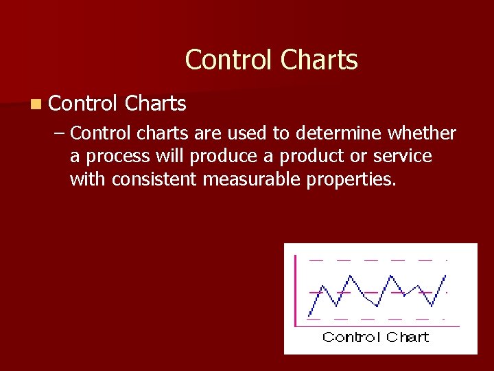 Control Charts n Control Charts – Control charts are used to determine whether a Control Charts n Control Charts – Control charts are used to determine whether a