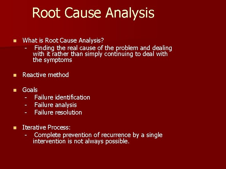 Root Cause Analysis n What is Root Cause Analysis? - Finding the real cause Root Cause Analysis n What is Root Cause Analysis? - Finding the real cause