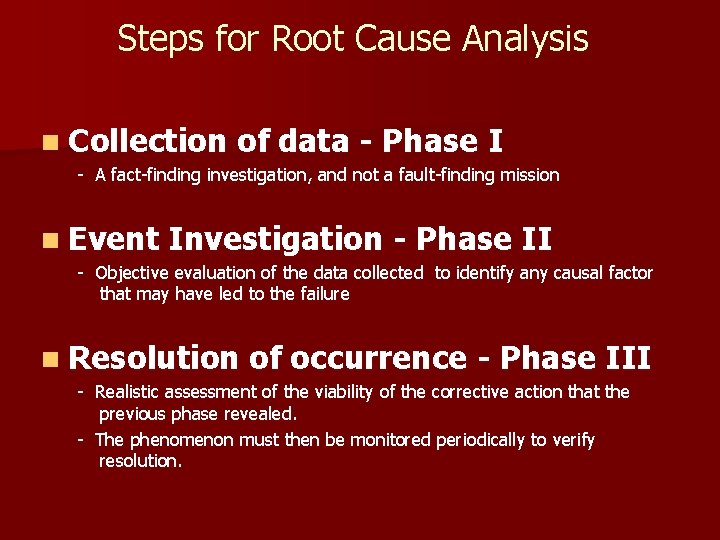 Steps for Root Cause Analysis n Collection of data - Phase I - A Steps for Root Cause Analysis n Collection of data - Phase I - A