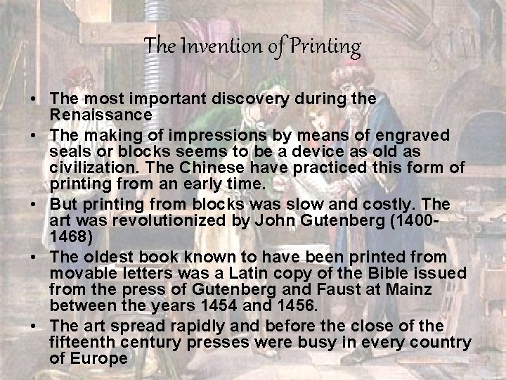 The Invention of Printing • The most important discovery during the Renaissance • The