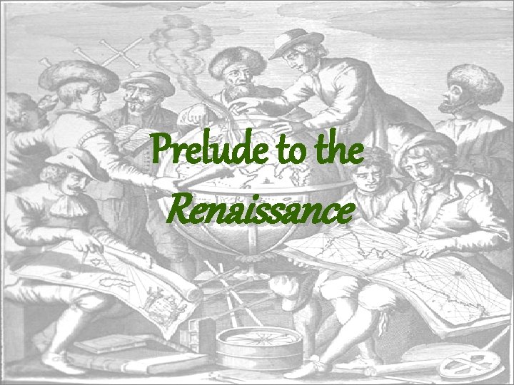 Prelude to the Renaissance 