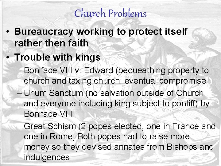 Church Problems • Bureaucracy working to protect itself rather then faith • Trouble with