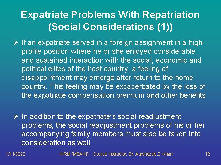 Expatriate Problems With Repatriation (Social Considerations (1)) Ø If an expatriate served in a Expatriate Problems With Repatriation (Social Considerations (1)) Ø If an expatriate served in a