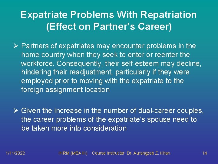 Expatriate Problems With Repatriation (Effect on Partner’s Career) Ø Partners of expatriates may encounter Expatriate Problems With Repatriation (Effect on Partner’s Career) Ø Partners of expatriates may encounter