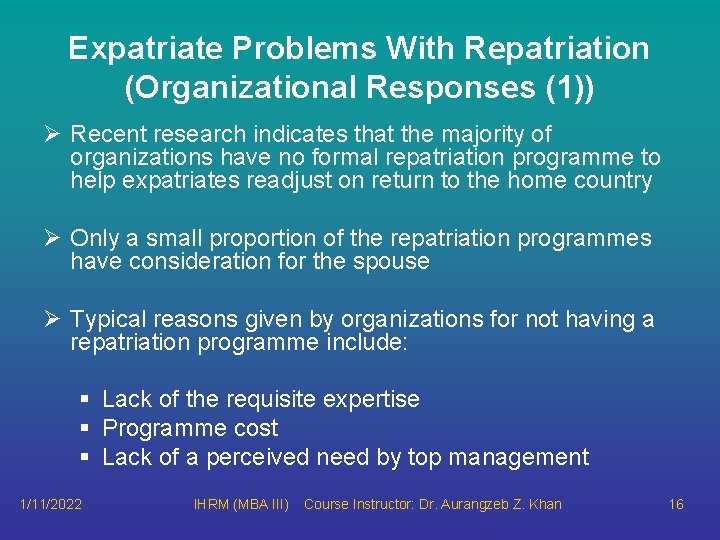 Expatriate Problems With Repatriation (Organizational Responses (1)) Ø Recent research indicates that the majority Expatriate Problems With Repatriation (Organizational Responses (1)) Ø Recent research indicates that the majority