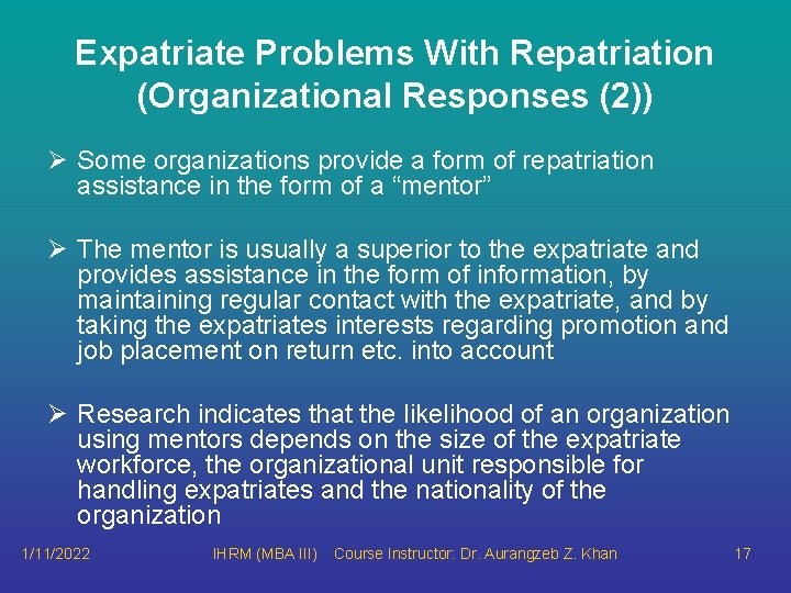 Expatriate Problems With Repatriation (Organizational Responses (2)) Ø Some organizations provide a form of Expatriate Problems With Repatriation (Organizational Responses (2)) Ø Some organizations provide a form of