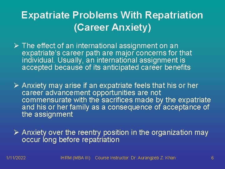 Expatriate Problems With Repatriation (Career Anxiety) Ø The effect of an international assignment on Expatriate Problems With Repatriation (Career Anxiety) Ø The effect of an international assignment on