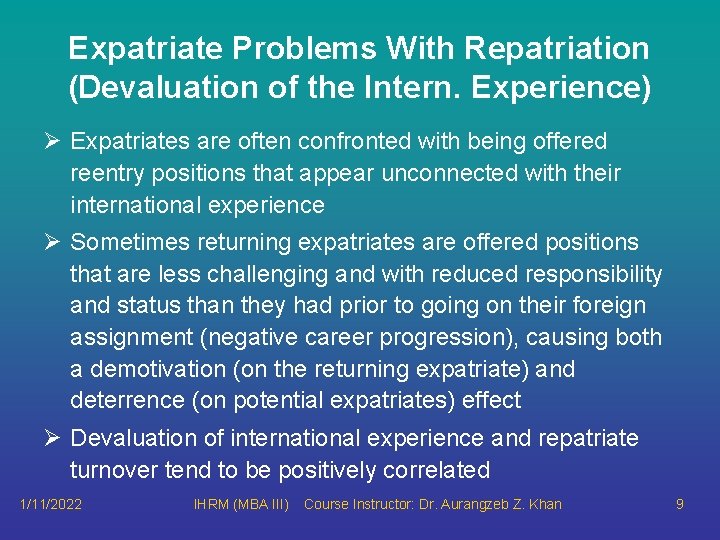 Expatriate Problems With Repatriation (Devaluation of the Intern. Experience) Ø Expatriates are often confronted Expatriate Problems With Repatriation (Devaluation of the Intern. Experience) Ø Expatriates are often confronted